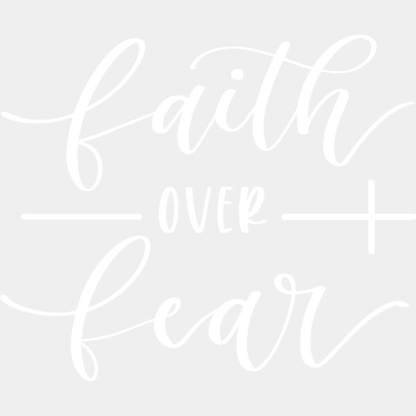 Faith over Fear-White Thumbnail