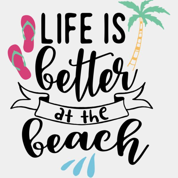 life is better at the beach Thumbnail